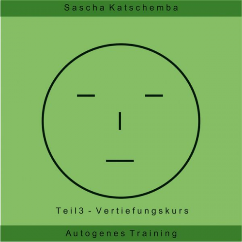 Sascha Katschemba - Autogenes Training - Teil 3