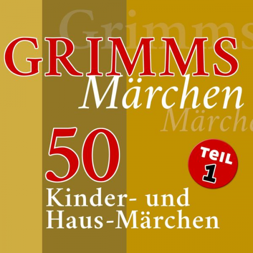 Gebrüder Grimm - Grimms Märchen, Teil 1