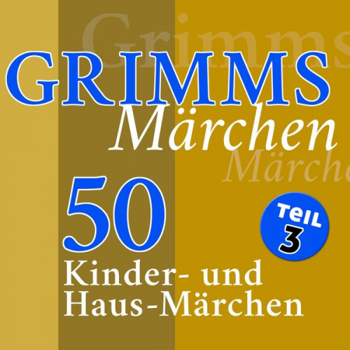 Gebrüder Grimm - Grimms Märchen, Teil 3