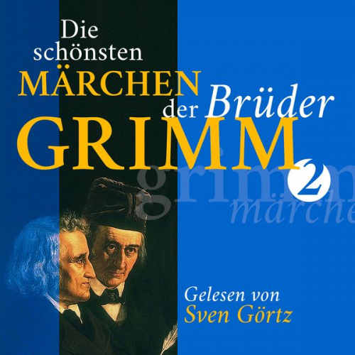 Gebrüder Grimm - Die schönsten Märchen der Brüder Grimm II