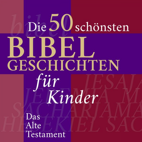 Nina Reymann - Die Kinderbibel: Die 50 schönsten Bibelgeschichten für Kinder