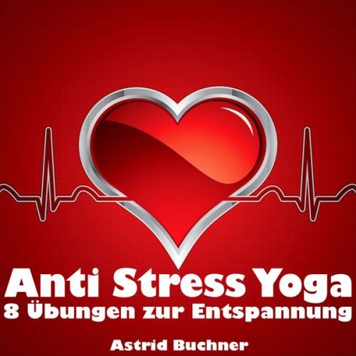 Astrid Buchner - Anti Stress Yoga