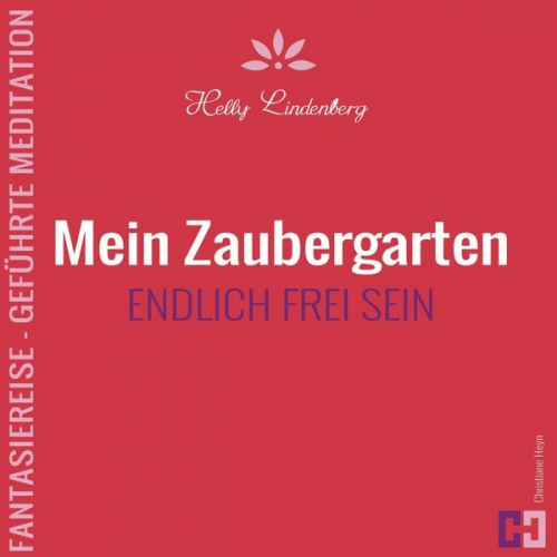 Helly Lindenberg Christiane Heyn - Mein Zaubergarten - Fantasiereise - Geführte Meditation