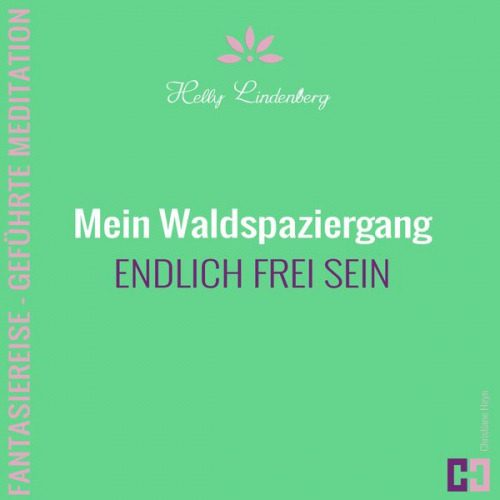 Helly Lindenberg Christiane Heyn - Mein Waldspaziergang - Fantasiereise - Geführte Meditation