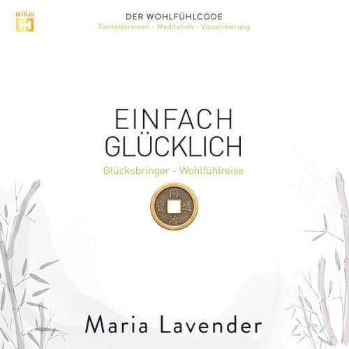 Maria Lavender - Einfach Glücklich: Glücksbringer - Wohlfühlreise