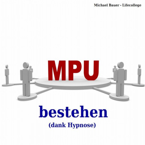 Michael Bauer - MPU bestehen (dank Hypnose)