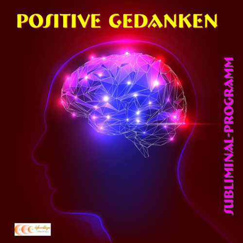 Michael Bauer - Positive Gedanken - Subliminal-Programm