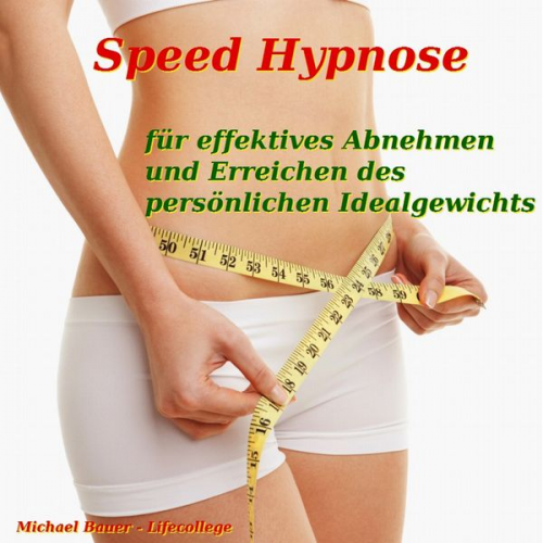 Michael Bauer - Speed-Hypnose für effektives Abnehmen und Erreichen des persönlichen Idealgewichts