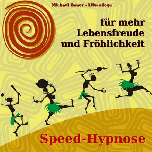 Michael Bauer - Speed-Hypnose für mehr Lebensfreude und Fröhlichkeit