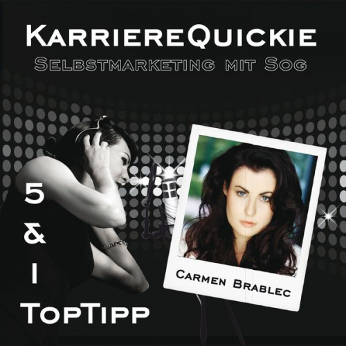 Carmen Brablec - Karrierequickie: Selbstmarketing