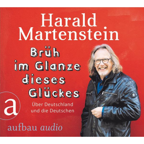 Harald Martenstein - Brüh im Glanze dieses Glückes