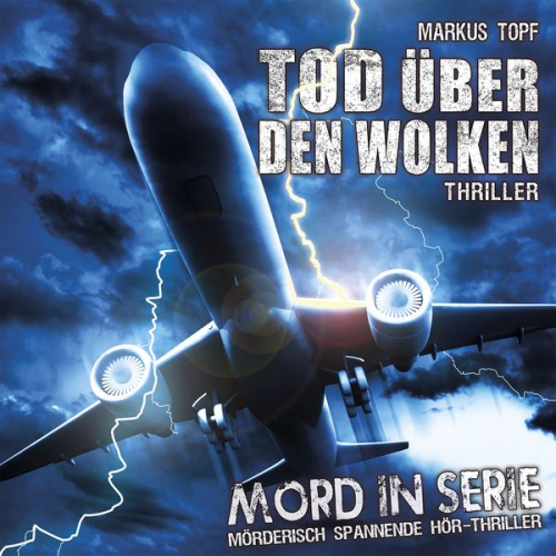 Markus Topf - Mord in Serie 16: Tod über den Wolken