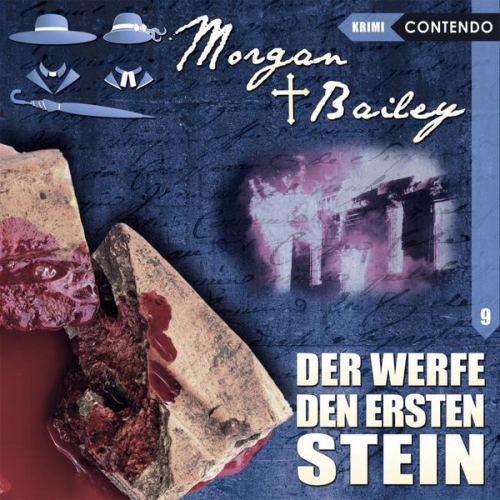 Markus Topf Timo Reuber - Morgan & Bailey 9: Der werfe den ersten Stein