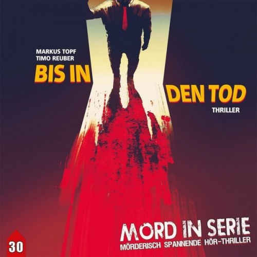 Markus Topf Timo Reuber - Mord in Serie 30: Bis in den Tod