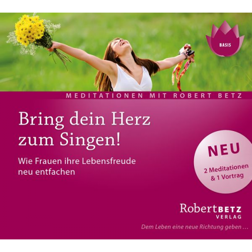 Robert Theodor Betz - Bring dein Herz zum Singen!