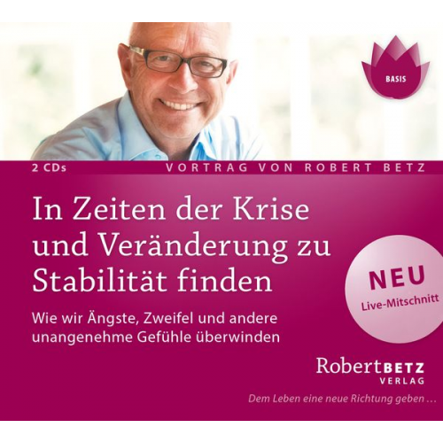 Robert Betz - In Zeiten der Krise und Veränderung zu Stabilität finden