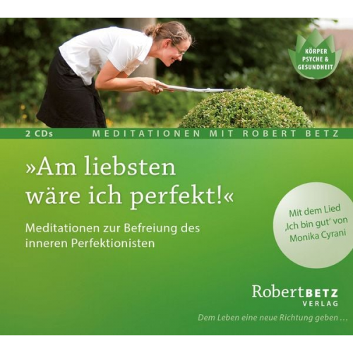 Robert Betz - Am liebsten wäre ich perfekt!