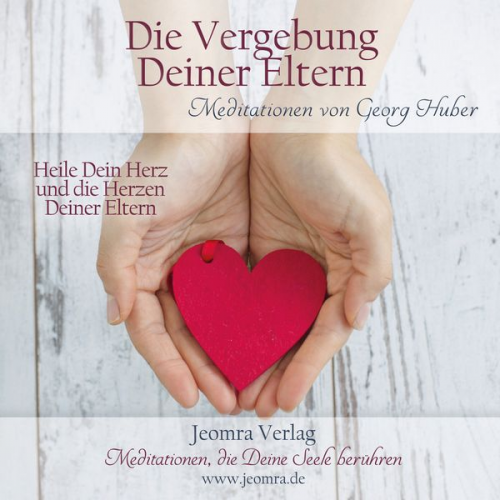 Georg Huber - Die Vergebung deiner Eltern