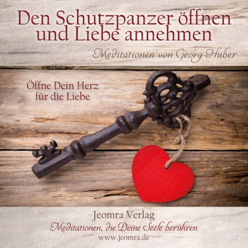 Georg Huber - Den Schutzpanzer öffnen und Liebe annehmen