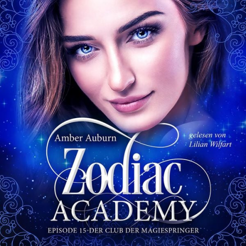 Amber Auburn - Zodiac Academy, Episode 15 - Der Club der Magiespringer