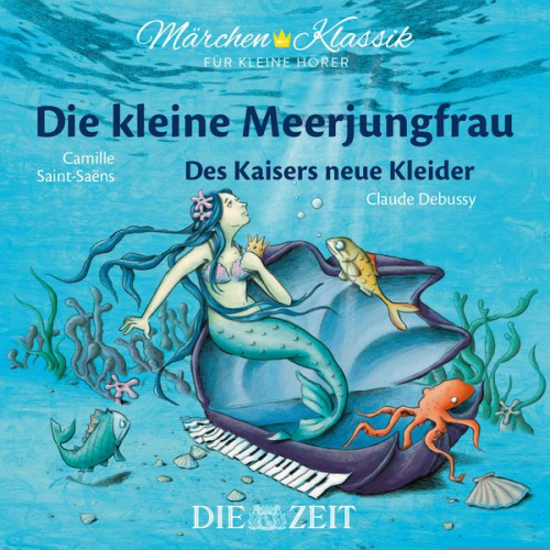 Hans Christian Andersen - Die kleine Meerjungfrau und Des Kaisers neue Kleider Die ZEIT-Edition