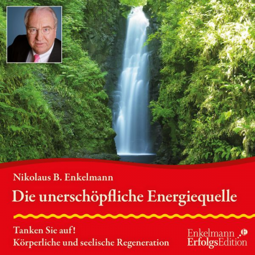 Nikolaus B. Enkelmann - Die unerschöpfliche Energiequelle