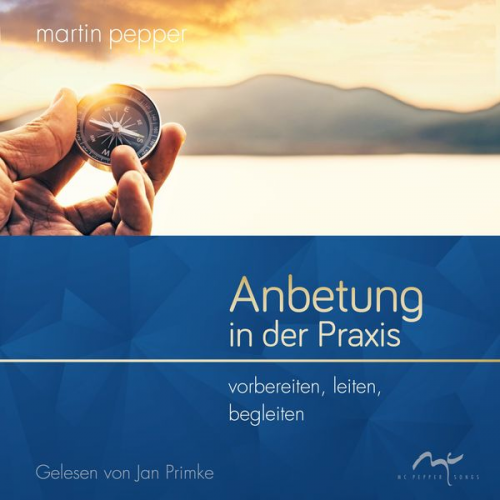 Martin Pepper - Anbetung in der Praxis