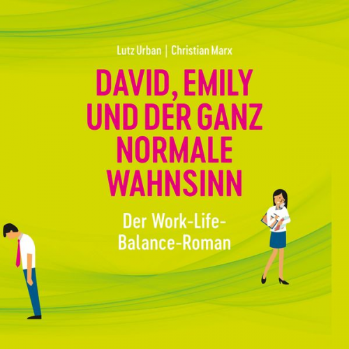 Christian Marx Lutz Urban - David, Emily und der ganz normale Wahnsinn