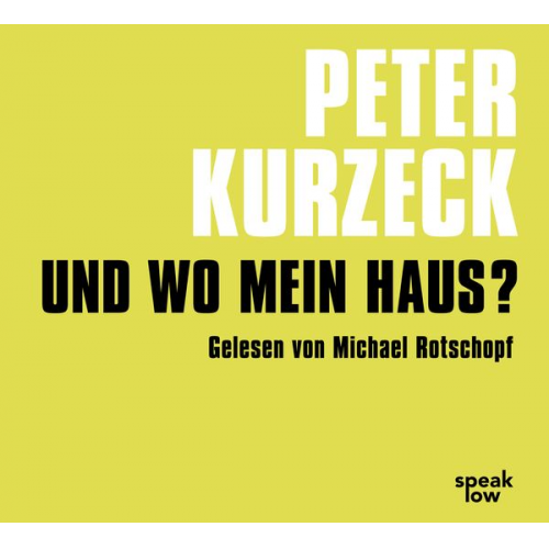 Peter Kurzeck - Und wo mein Haus?