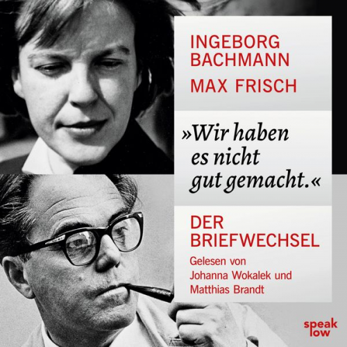 Ingeborg Bachmann Max Frisch - Wir haben es nicht gut gemacht.