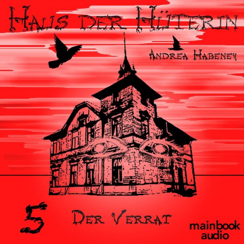 Andrea Habeney - Haus der Hüterin: Band 5 - Der Verrat