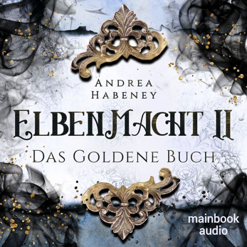 Andrea Habeney - Elbenmacht 2: Das Goldene Buch