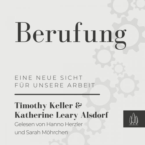 Timothy Keller Katherine Leary Alsdorf - Berufung