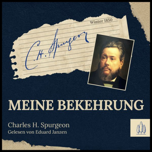 Charles Haddon Spurgeon - Meine Bekehrung