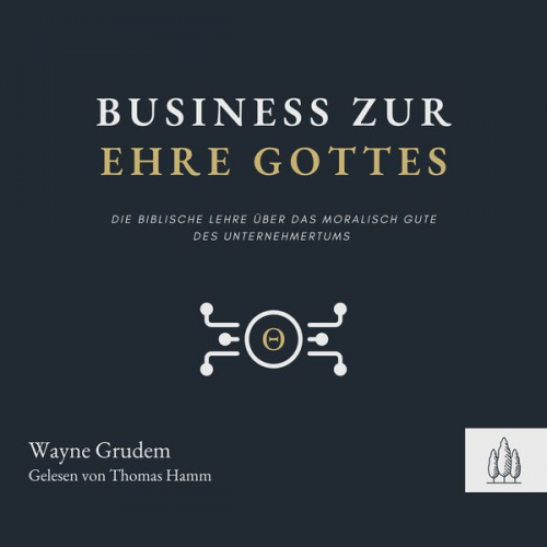 Wayne Grudem - Business zur Ehre Gottes