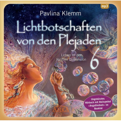 Pavlina Klemm - Lichtbotschaften von den Plejaden Band 6 (Ungekürzte Lesung und Heilsymbol "Angstfreiheit")