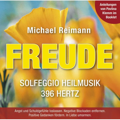 Michael Reimann Autorin Klemm - FREUDE [Solfeggio Heilmusik 396 Hertz]: Mit Anleitungen von Pavlina Klemm im Booklet