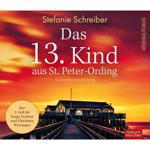 Stefanie Schreiber - Das 13. Kind aus St. Peter-Ording: Der dritte Fall für Torge Trulsen und Charlotte Wiesinger