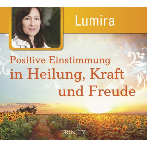 Lumira - Positive Einstimmung in Heilung, Kraft und Freude