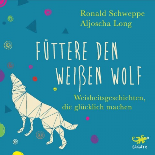 Aljoscha Long Ronald Schweppe - Füttere den weißen Wolf