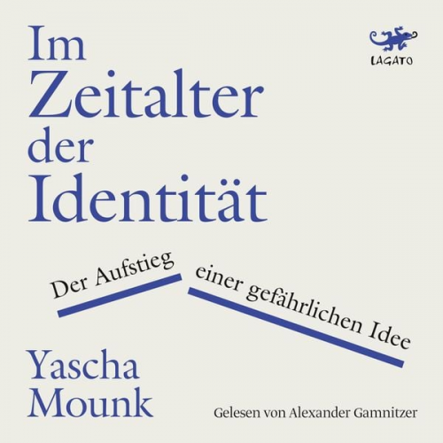 Yascha Mounk - Im Zeitalter der Identität