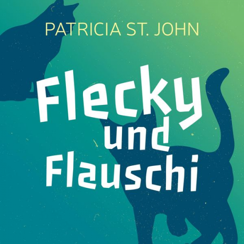 Patricia St. John - Flecky und Flauschi