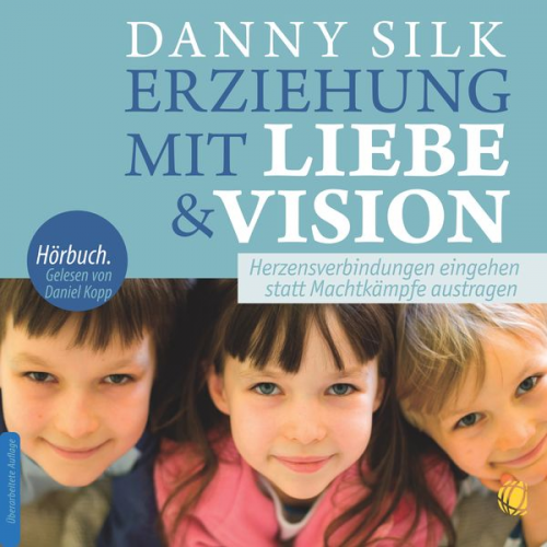 Danny Silk - Erziehung mit Liebe und Vision (Download)