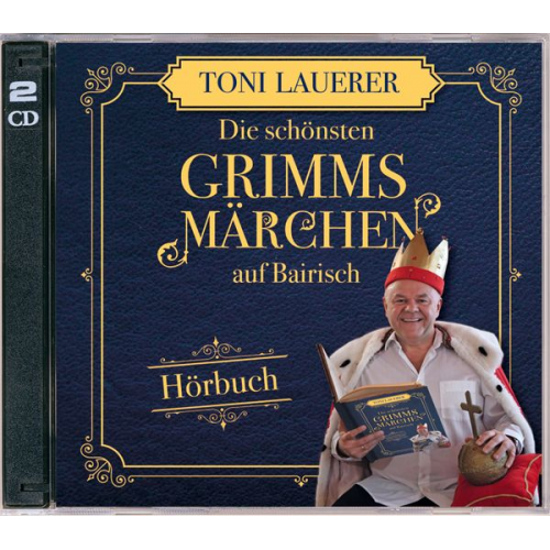 Toni Lauerer - Die schönsten Grimms Märchen auf Bairisch