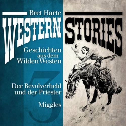 Bret Harte Aut Bret Harte - Western Stories: Geschichten aus dem Wilden Westen 3