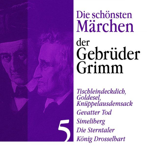 Gebrüder Grimm - König Drosselbart: Die schönsten Märchen der Gebrüder Grimm 5