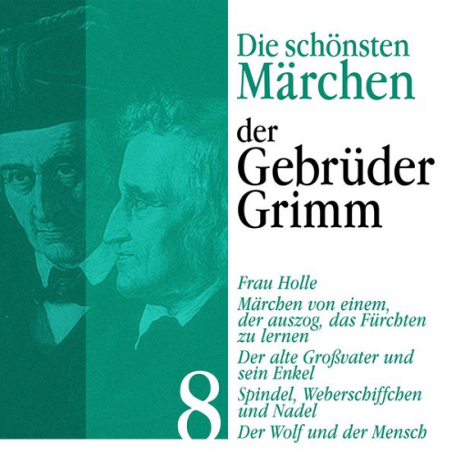 Gebrüder Grimm - Frau Holle: Die schönsten Märchen der Gebrüder Grimm 8