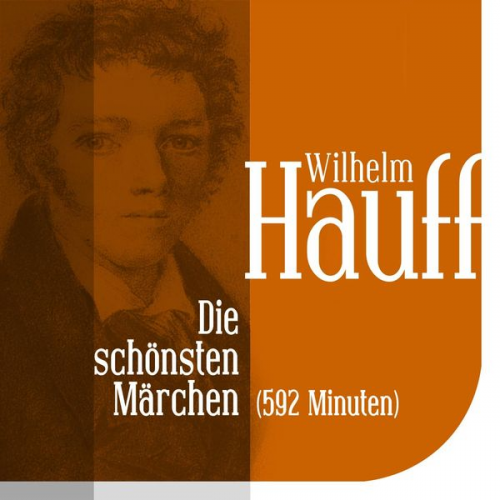 Wilhelm Hauff - Die schönsten Märchen von Wilhelm Hauff