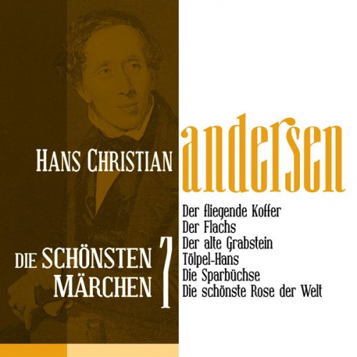 Hans Christian Andersen - Der fliegende Koffer: Die schönsten Märchen von Hans Christian Andersen 7