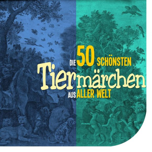 Die 50 schönsten Tiermärchen aus aller Welt